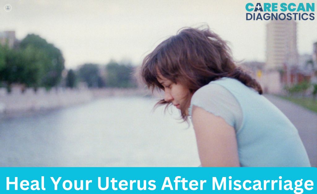 How to Heal Your Uterus After Miscarriage: A Complete Recovery Guide