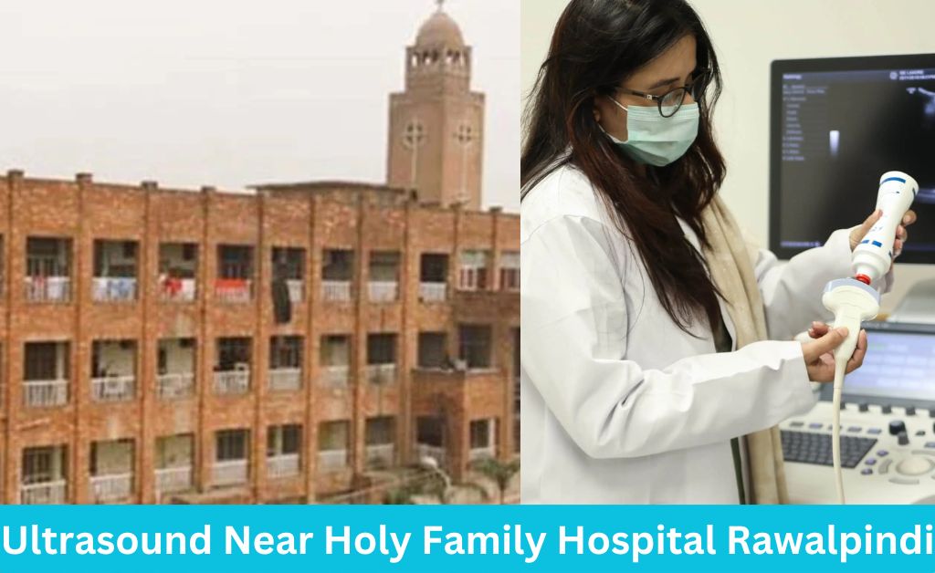 Ultrasound Near Holy Family Hospital Rawalpindi